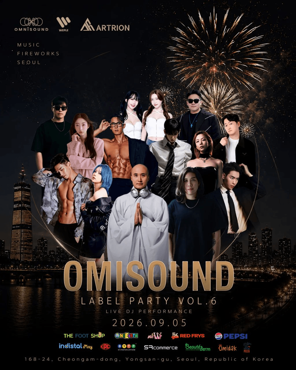🎆SEOUL FIREWORKS EDM FESTIVAL

✅ 위플에서 서울세계불꽃축제와 함께 신나는 파티를 개최합니다.

🗓 일시 : 9월 5일(토) 17:00 – 24:00 
📍 장소 : WEPLE 168 · 1F ART HALL(서울 용산구 원효로 7 / 1층에서만 진행)

🎟​TICKET INFORMATION
🟢​ENTRANCE TICKET(1Free Drink / 29,000 KRW)
🟢STANDING TABLE(2인 테이블, 보테가 샴페인 1병 / 200,000 KRW)
🟢​VIP TABLE | 별도 문의
🟢4인, 6인, 12인 테이블 예약 가능
📞 010-4238-0440
루마신청 후 위 번호로 연락해야 최종예약완료
​
✍ 위플에서 이번주말 서울세계불꽃축제기간에 신나는 EDM파티가 진행됩니다. 티켓은 한정수량만 판매한다고 하니 매진 전에 미리미리 예약하시는게 좋겠네요. 루마신청 후 꼭 연락하셔서 예약하셔야 합니다.

루마등록하러가기 

#OneEarth #Omnisound #Weple